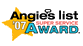 We have won the 2007 Super Service Award from Angieslist.com